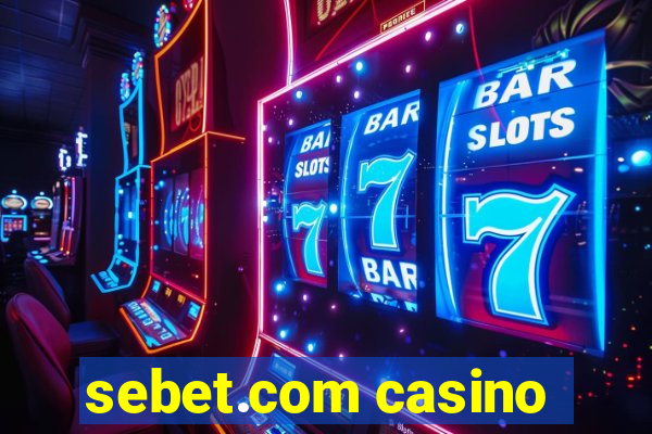 sebet.com casino